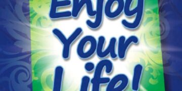 Enjoy Your Life – Seni Menikmati Hidup